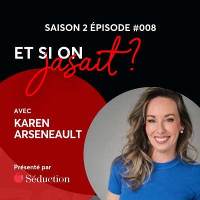 episode Et si on jasait avec Karen Arseneault ? 🎧💋 | Saison 2 Épisode 008 artwork