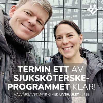 episode 418. Termin ett av sjuksköterskeprogrammet är klar! | Halvårsavstämning med Livshjulet 2025 artwork