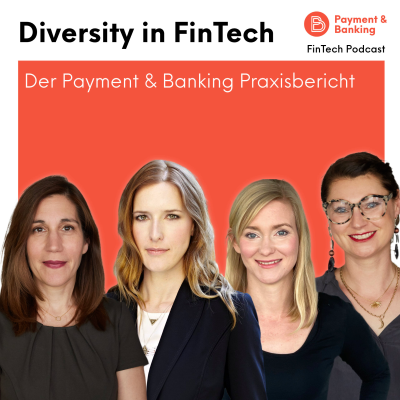 Payment & Banking Fintech Podcast - Diversity in FinTech - Der Payment & Banking Praxisbericht