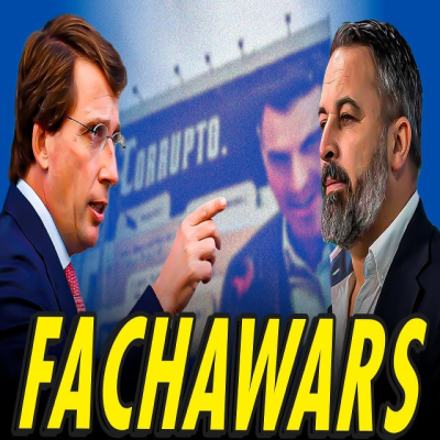 episode FACHAWARS: ALMEIDA EXPLOTA CONTRA VOX POR SUS BULOS CON LA LONA DE HAZTE OÍR artwork