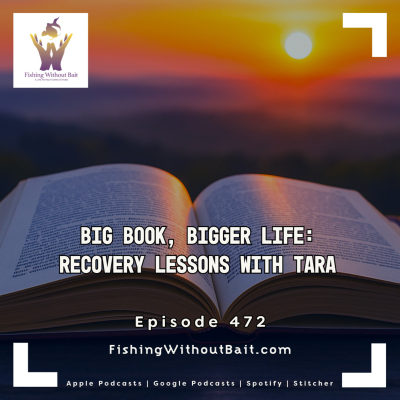 episode Big Book, Bigger Life: Recovery Lessons with Tara | Episode 472 artwork
