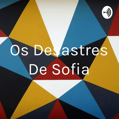 Os Desastres De Sofia