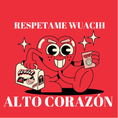episode RESPÉTAME WUACHI artwork