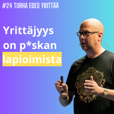 episode # 24 Yrittäjyys on p*skan lapioimista - Mikko Seppä artwork