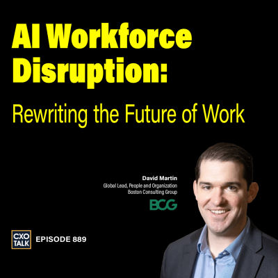 episode Jobs at Risk from AI Right Now - Future of Work! | CXOTalk 889 artwork