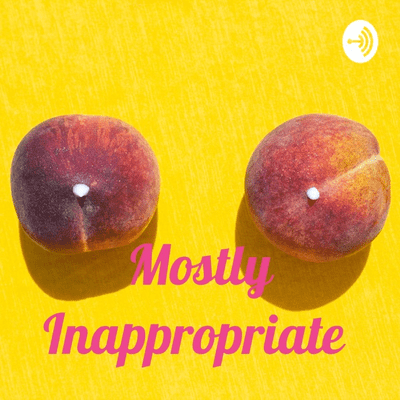 Mostly Inappropriate