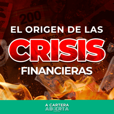episode TEMP 3/EP 13 - EL ORIGEN DE LAS CRISIS FINANCIERAS artwork