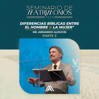 episode Seminario Matrimonios Riviera Maya 2025 | Diferencias Bíblicas entre el Hombre y la Mujer Parte 3 | Dr. Armando Alducin artwork