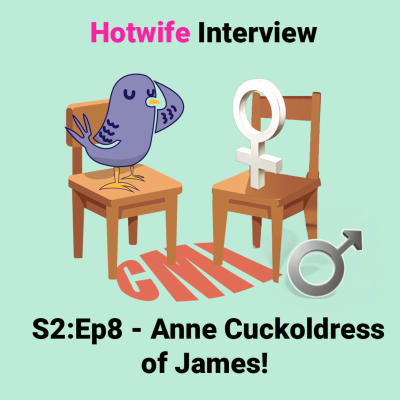 episode Ep8: Anne Cuckoldress of James, Power couple - Cuck My Life Podcast artwork