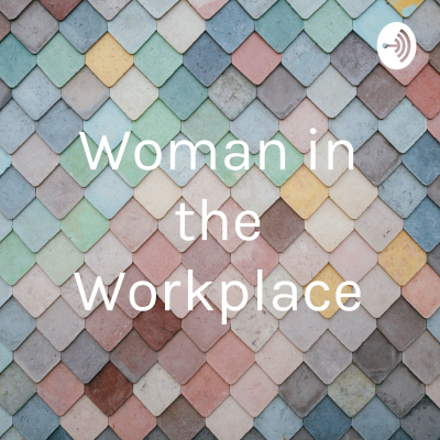 Woman in the Workplace