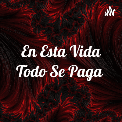 En Esta Vida Todo Se Paga