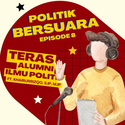 episode Politik Bersuara Eps 8: “Teras Alumni Ilmu Politik ft. Khairurrizqo (Ilmu Politik 2009)” artwork
