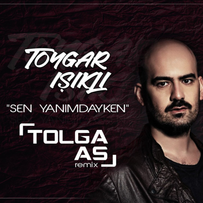 episode Toygar Işıklı - Sen Yanımdayken (Tolga As Remix) artwork