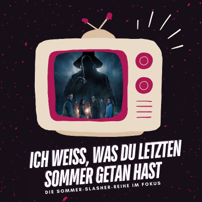 episode Ich weiß, was du letzten Sommer getan hast (1997 - 2025) | Von Kult-Slashern, Requels und lausigen Fortsetzungen artwork