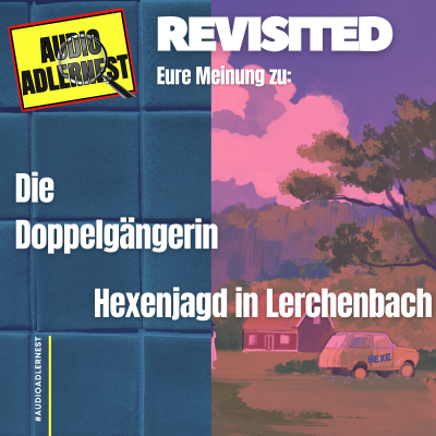episode Revisited - Eure Meinung zu: Folge 17 und 18 - Audio Adlernest (#074) artwork