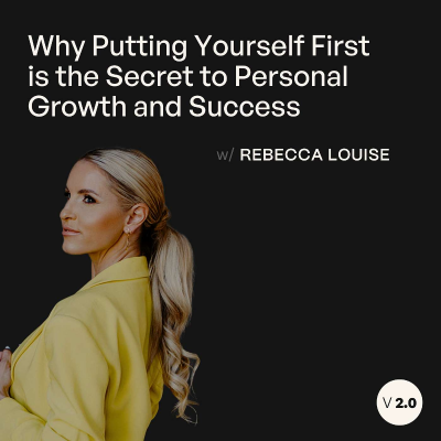 episode Why Putting Yourself First is the Secret to Personal Growth and Success artwork