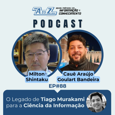 episode O legado de Thiago Murakami para a Ciência da Informação [Ep. 88] Podcast Revista AtoZ artwork
