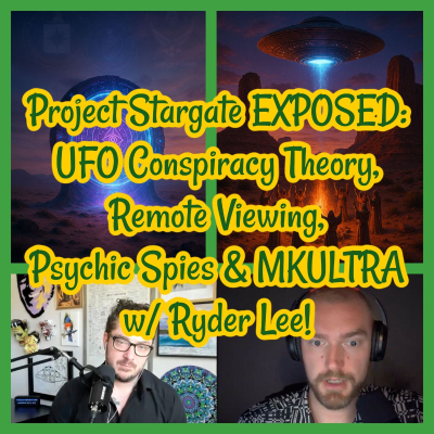 episode Project Stargate EXPOSED: UFO Conspiracy Theory, Remote Viewing, Psychic Spies & MKULTRA w/ Ryder Lee! artwork