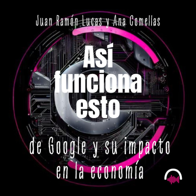 episode Así funciona Google y su impacto en la economía artwork