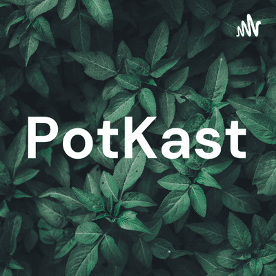 PotKast
