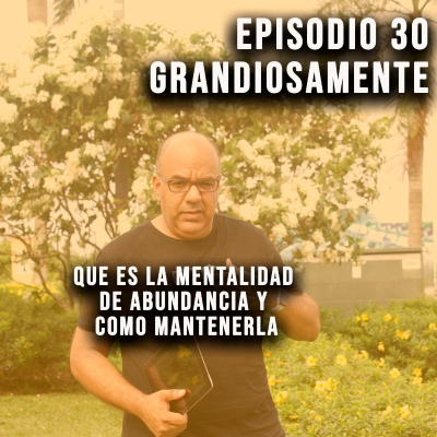 episode Que es la mentalidad de abundancia y como mantenerla artwork