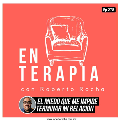 episode Ep 278 El miedo que me impide terminar mi relación artwork