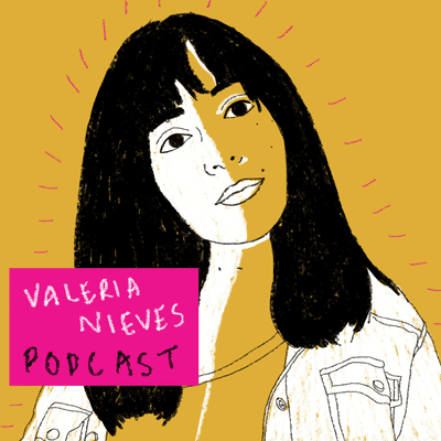Valeria Nieves Podcast