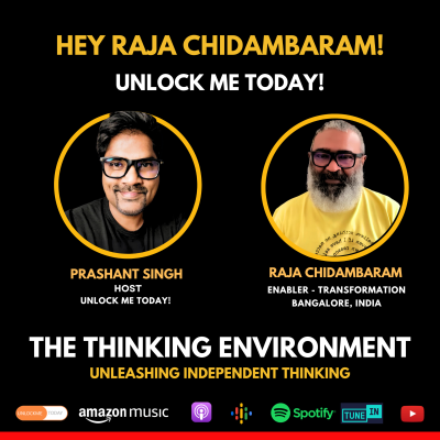 episode The Thinking Environment: Unleashing Independent Thinking Raja Chidambaram in conversation with Prashant Singh artwork