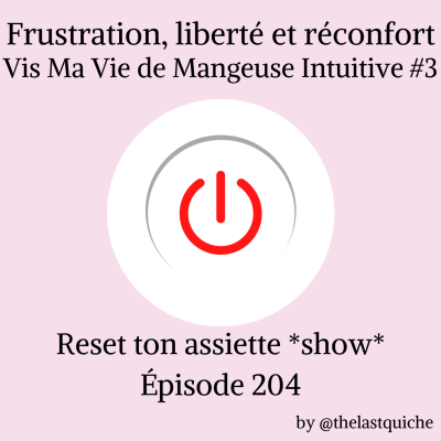 episode Frustration, liberté et réconfort - Vis Ma Vie de Mangeuse Intuitive #3 artwork