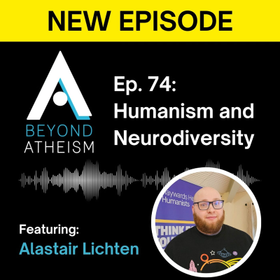 episode Ep. 74: Humanism and Neurodiversity – Alastair Lichten artwork