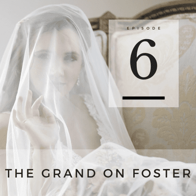 episode The Grand on Foster | Wiregrass Wedding Collective Podcast | Ep.6 artwork