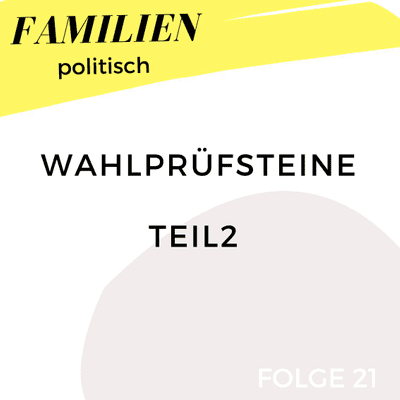 episode Wahlprüfsteine zur Familienpolitik - Teil 2 artwork