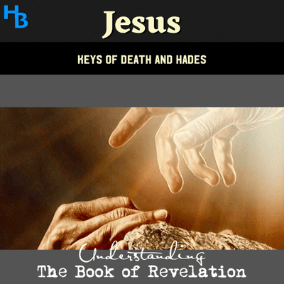 episode Jesus: The keys of death and Hades | Episode 10 - Part 3 artwork