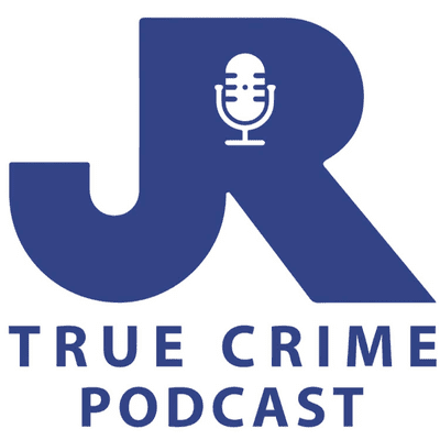 JR True Crime Podcast