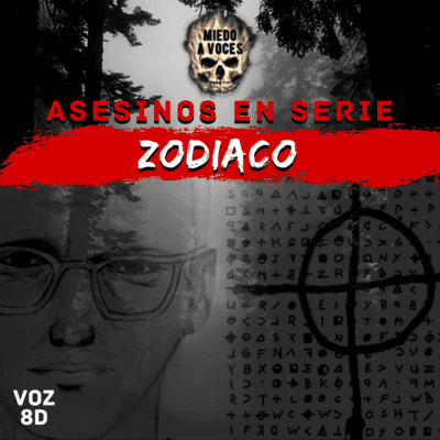 episode Asesinos 1x09: El Asesino del Zodíaco, Zodiac Killer, Podcast Narrado en Español by Miedoavoces artwork