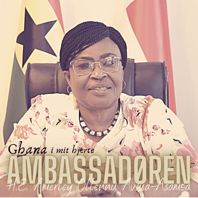 episode Ambassadøren - H.E. Amerley Ollennu Awua-Asamoa artwork