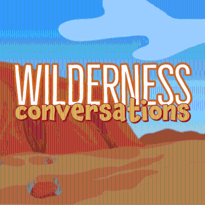 Wilderness Conversations