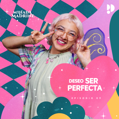 episode Capítulo 9. Deseo ser perfecta artwork