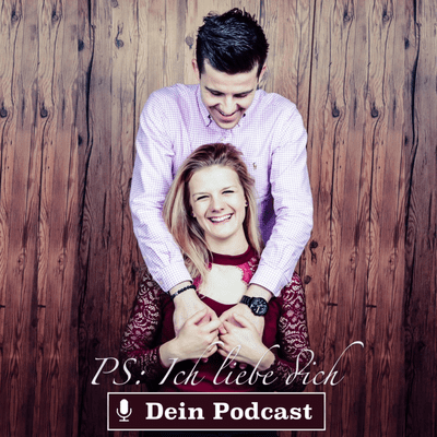 PS: Ich liebe dich - Dein Podcast
zum Thema Liebe und Beziehung