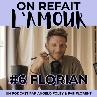 episode Comment Florian se remet de sa rupture (et ce qu'elle lui a appris) artwork