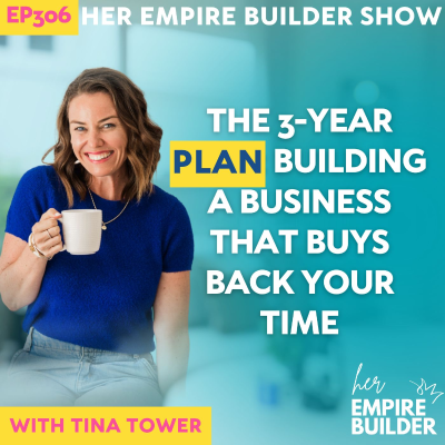 episode 306: The 3-Year Plan: Building a Business That Buys Back Your Time artwork
