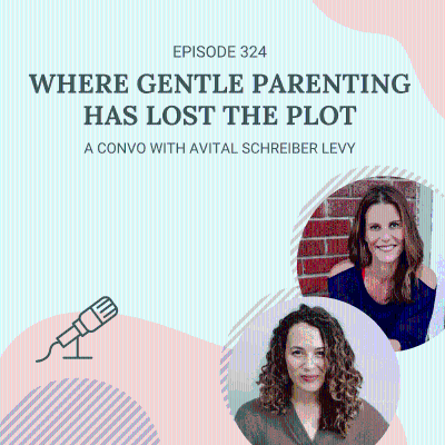 episode Where Gentle Parenting has Lost the Plot (a convo with Avital Schreiber Levy) artwork
