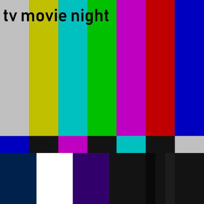 TV Movie Night!