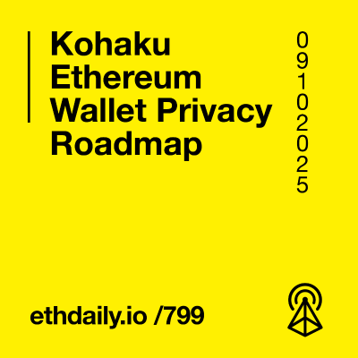 episode Kohaku Ethereum Wallet Privacy Roadmap artwork