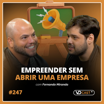 episode #EP247 – Como transformar conhecimento em milhões sem abrir uma empresa | Entrevista com Fernando Miranda artwork