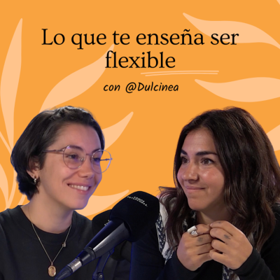 episode Lo que te enseña ser flexible | Ep. 190 artwork