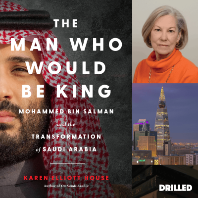 episode Drilling Deep: Karen House on How Saudi Arabia Has Changed Under MBS and What Those Changes Mean for the World artwork
