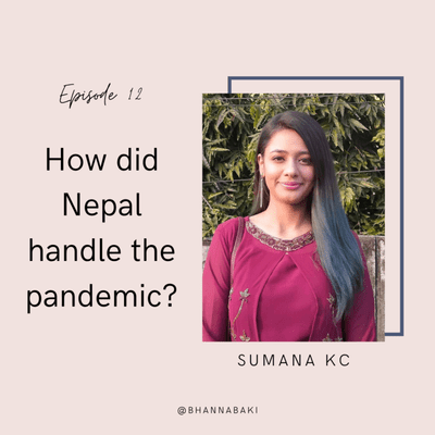 episode COVID-19 | How Nepal handled the Pandemic | Sumana KC | Bhanna Baki artwork