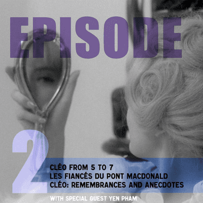episode Episode 2. Cléo from 5 to 7 (1962); Les Fiancés du Pont Macdonald (1962); Cléo: Remembrances (2005) artwork