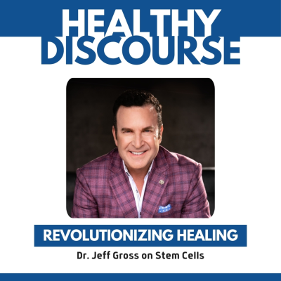 episode Revolutionizing Healing: Dr. Jeff Gross on Stem Cells artwork